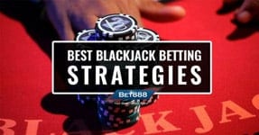 Blackjack Betting Strategies To Win Every Time You Play