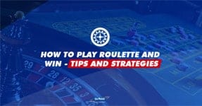 How to Play Roulette and Win with these Roulette Strategies