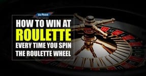 How To Win At Roulette Every Time You Spin The Roulette Wheel