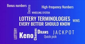 Common Terms Used In A Lottery Game – Every Lottery Player Should Know
